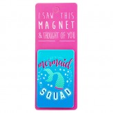 Mermaid Squad - I Saw This Magnet