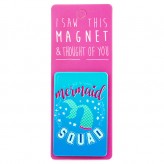 Mermaid Squad - I Saw This Magnet