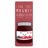 Chocaholic - I Saw This Magnet