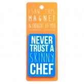 Skinny Chef - I Saw This Magnet