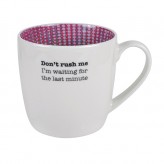 Don't Rush Me - The Daily Grind Mug