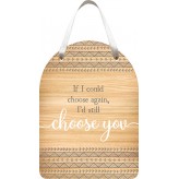 I'd Still Choose You - WOL Plaque