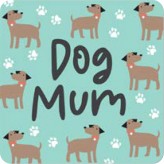 Dog Mum - Coasters